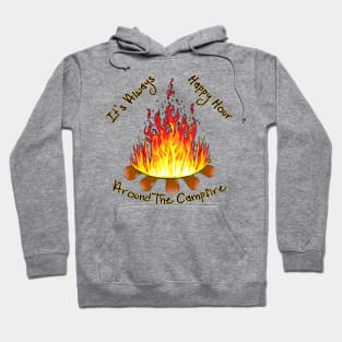 It's always happy hour around the campfire Hoodie